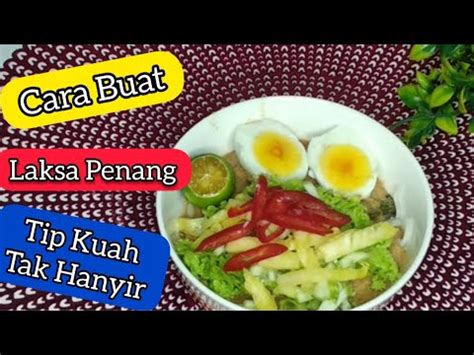 Tumpik lemantak lempeng sagu makanan tradisi sarawak. Cara Masak Laksa Penang | Laksa Penang Kuah Pekat | Laksa ...