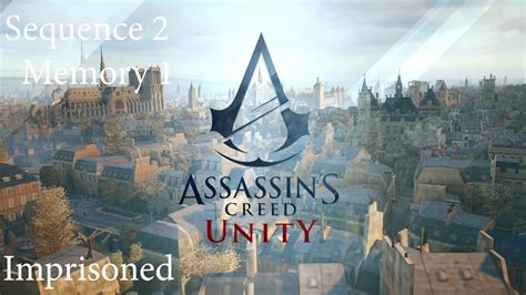 Imprisoned Assassin S Creed Unity Sequence Memory Youtube