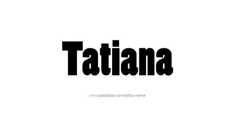 Tatiana Name Tattoo Designs