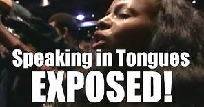 Speaking in Tongues EXPOSED! Pentecostal Speaking in Tongues Exposed by the Word of God