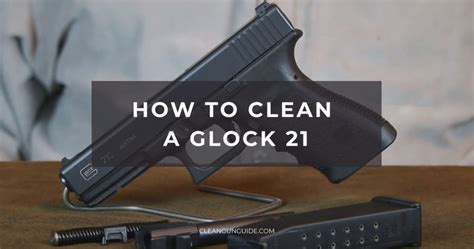 How To Clean A Glock Updated December