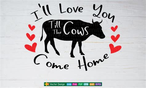 I'll Love You Till the Cows Come Home SVG (Graphic) by Amitta
