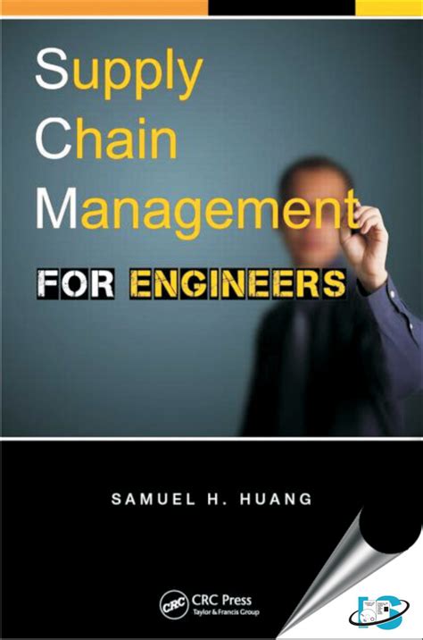 Supply Chain Management For Engineers Samuel H Huang 1466568925