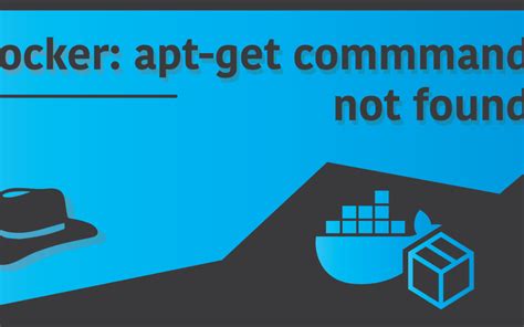 How To Fix Apt Get Not Found In Docker Image Programmer Hat