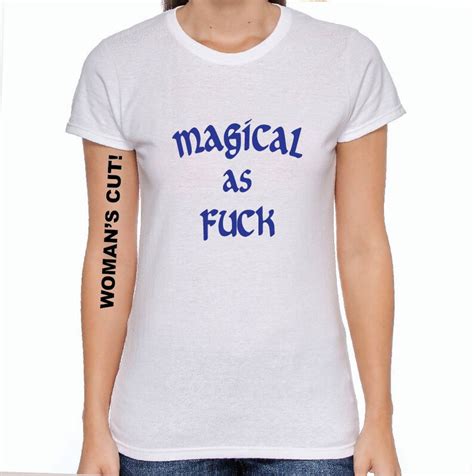 Magical As Fuck Sarcasm Magic Black Gray Or White T Shirt Etsy