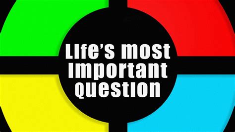 Life S Most Important Question June Youtube
