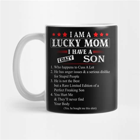 I Am A Lucky Mom I Have A Crazy Son I Am A Lucky Mom I Have A Crazy