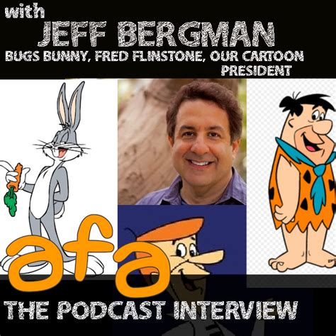 the afa podcast interview jeff bergman [bugs bunny fred flinstone our cartoon president