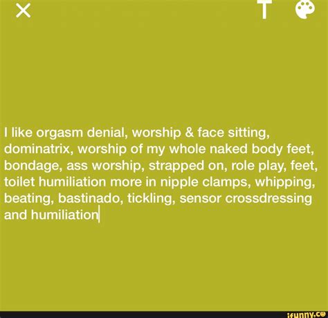 I Like Orgasm Denial Worship Face Sitting Dominatrix Worship Of My