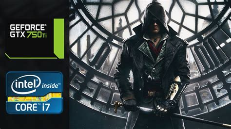 Assassin S Creed Syndicate 1080p 900p 720p GTX 750 Ti I7