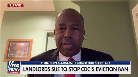 Dr Ben Carson On Eviction Moratorium The Government Is Insinuating