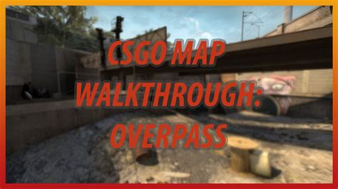 Csgo Map Walkthrough Overpass Youtube