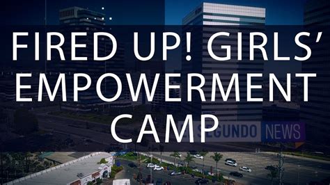 Fired Up Girls Empowerment Camp 2022 Youtube