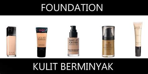 Anda dapat membeli foundation semacam ini yang dikeluarkan oleh brand kosmetik ternama. 7 Merek foundation drugstore yang cocok untuk kulit ...