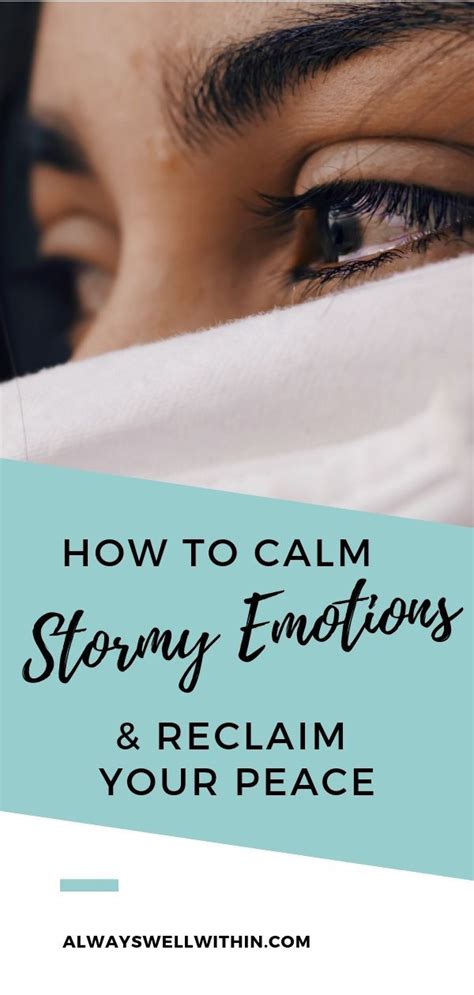 How To Calm Stormy Emotions And Reclaim Your Peace Emotions