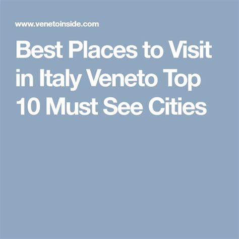 Best Places To Visit In Italy Veneto Top 10 Must See Cities Top 10