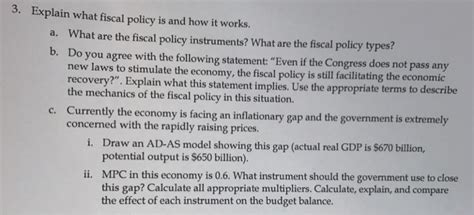 (when this type of fiscal policy is implemented during an economic slowdown, it is referred to as austerity policy and enables governments to save money.) Solved: Explain What Fiscal Policy Is And How It Works. Wh ...
