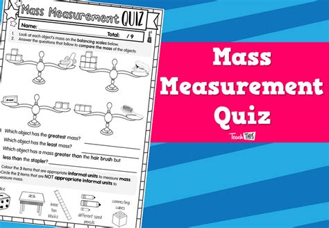 Mass Measurement Quiz Teacher Resources And Classroom Games Teach