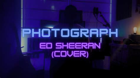 Photograph Ed Sheeran Cover Youtube