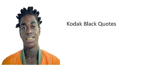 Kodak Black Quotes And Lyrics