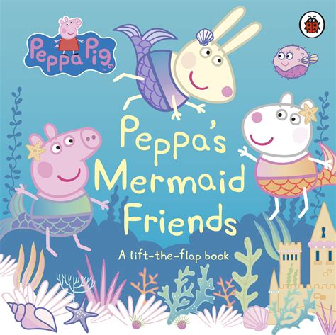 Peppa Pig Peppas Mermaid Friends By Peppa Pig Penguin Books New Zealand