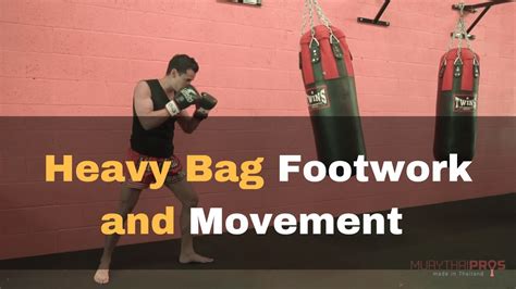 Muay Thai Heavy Bag Training Tips Footwork And Movement Youtube