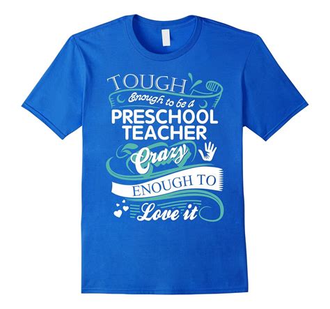 Preschool Teacher T Shirt Tough To Be Crazy To Love It Td Theteejob