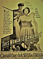 BYGONE CINEMA: THIS WOMAN IS DANGEROUS (1952)