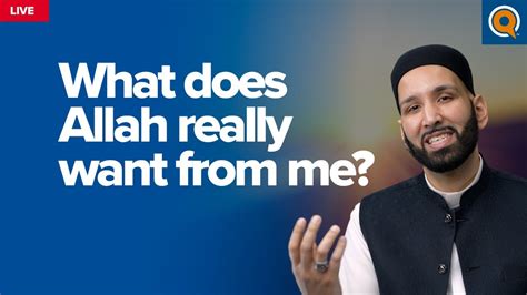 What Does Allah Really Want From Me Dr Omar Suleiman Youtube