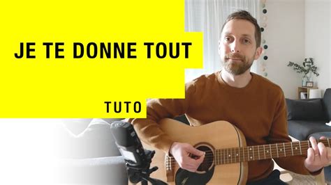 Je Te Donne Tout Je Te Donne Mon Coeur De Luc Dumont Tuto Guitare Louange Youtube