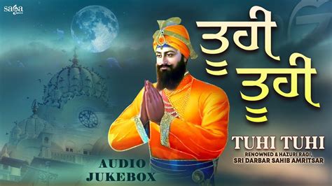 Tuhi Tuhi Most Popular Shabad Gurbani Kirtan Guru Gobind Singh Ji