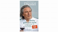 Verlosung & Buchtipp: „Ruhe gebe ich nicht“ von Peter-Michael Diestel