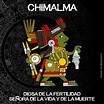 Chimalma, diosa azteca de la fertilidad; señora de la vida y de la ...