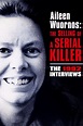 Aileen Wuornos - The Selling of a Serial Killer - Movie Reviews