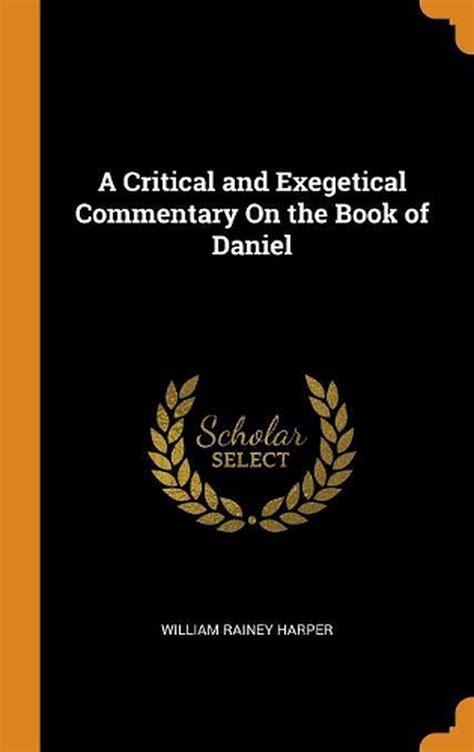 Critical And Exegetical Commentary On The Book Of Daniel By William