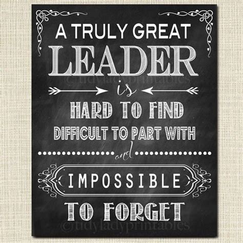 Leader T A Truly Great Leader Is Hard To Find Impossible To Forget
