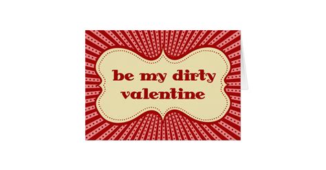 Be My Dirty Valentine Card Zazzle