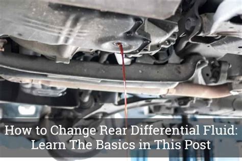 How To Change Rear Differential Fluid Learn The Basics In This Post