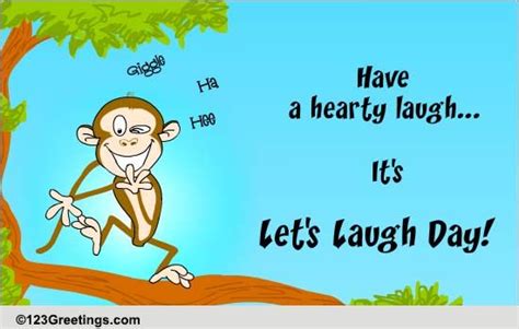 A Hearty Laugh Free Lets Laugh Day Ecards Greeting Cards 123 Greetings