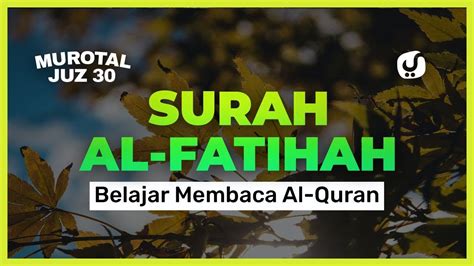 Situs mudah dibaca, cepat dibuka & hemat kuota. Murotal Juz 30: Belajar Membaca al-Quran Surat al-Fatihah ...