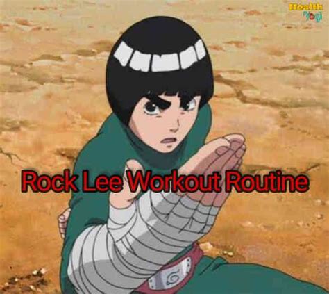 Rock Lee Workout Routine Health Yogi