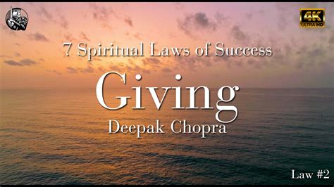 Mastering The Spiritual Laws Of Success Law The Law Of Giving Deepak Chopra Youtube