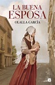 Ebook LA BUENA ESPOSA EBOOK de OLALLA GARCIA | Casa del Libro