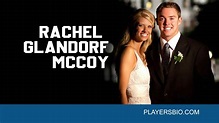Meet Rachel Glandorf McCoy [2024 Update]- Wife of Colt McCoy