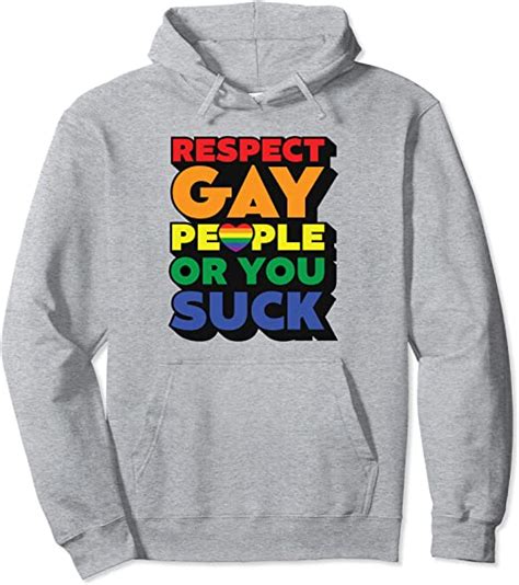 Respect Gay People Or You Suck Funny Lgbtq Ally Gay Pride Pullover