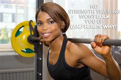 5 Reasons Women Dont Bulk Up In Strength Training A Black Girls