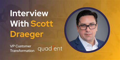 Cxbuzz Interview With Scott Draeger Vp Customer Transformation At Quadient