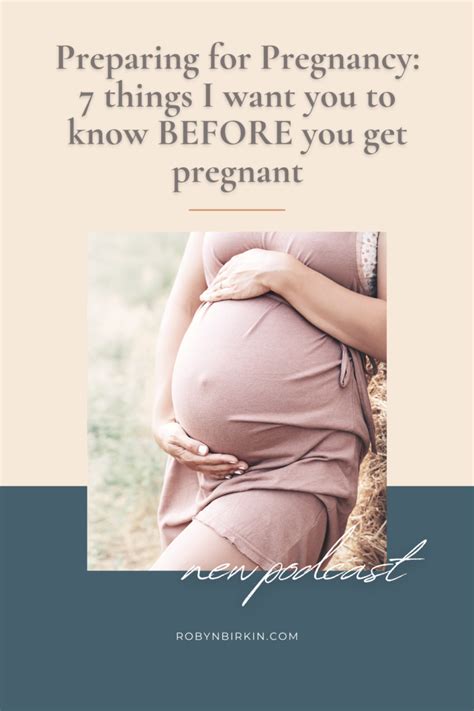 preparing for pregnancy 7 things i want you to know before you get pregnant robyn birkin
