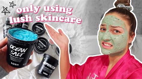 I Only Used Lush Skincare For 30 Days Youtube