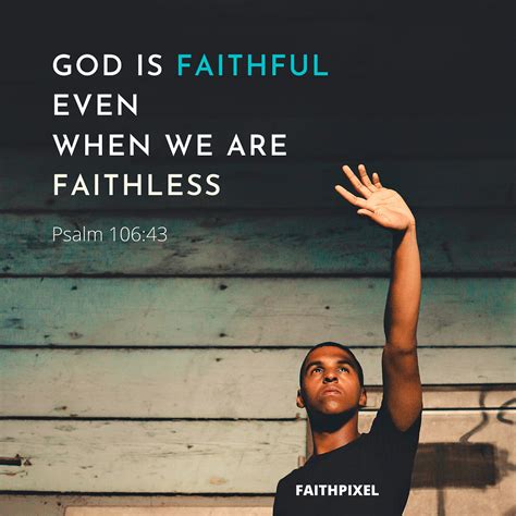 God Is Faithful Even When We Are Faithless Life Faith Pixel
